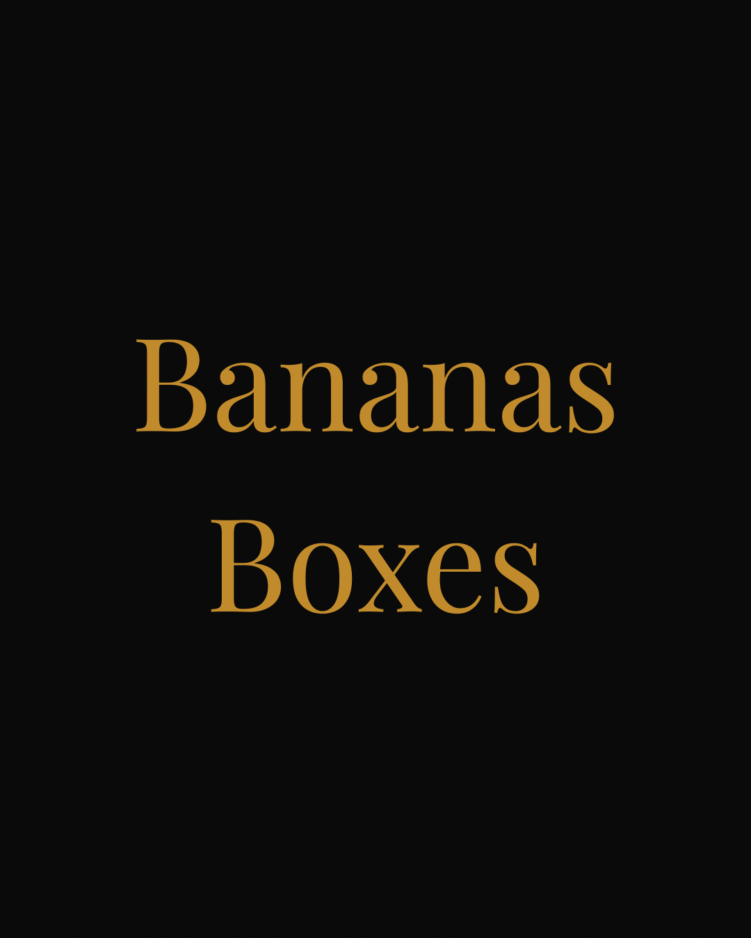 Banana Boxes
